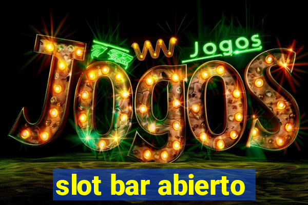 slot bar abierto