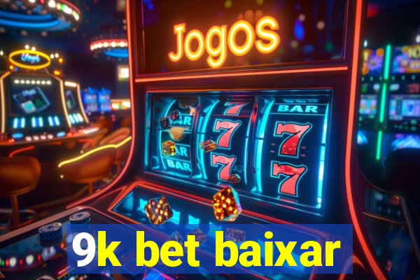 9k bet baixar