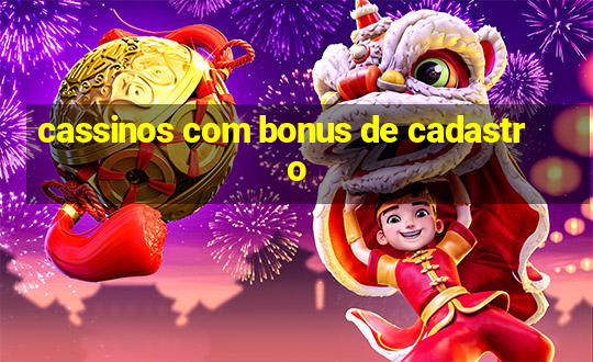 cassinos com bonus de cadastro