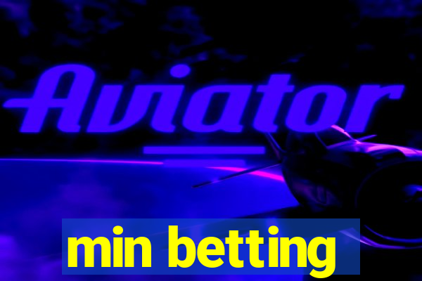 min betting