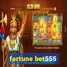 fortune bet555