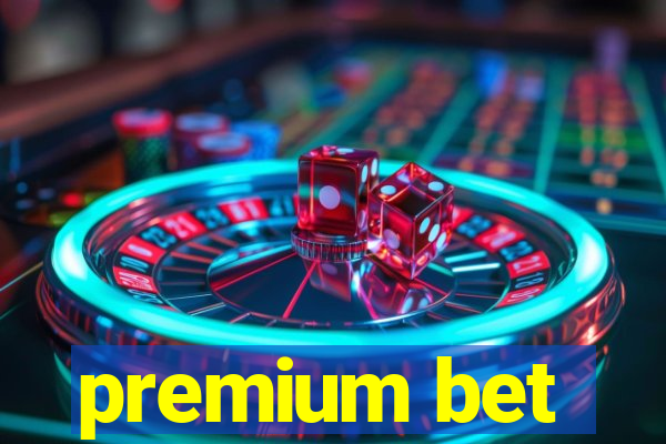 premium bet