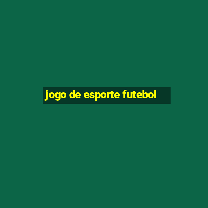 jogo de esporte futebol