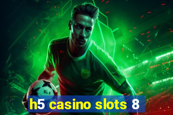 h5 casino slots 8