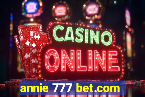 annie 777 bet.com