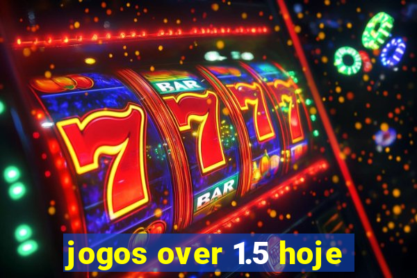 jogos over 1.5 hoje