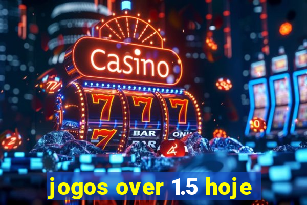 jogos over 1.5 hoje