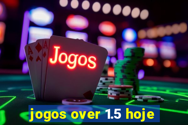 jogos over 1.5 hoje