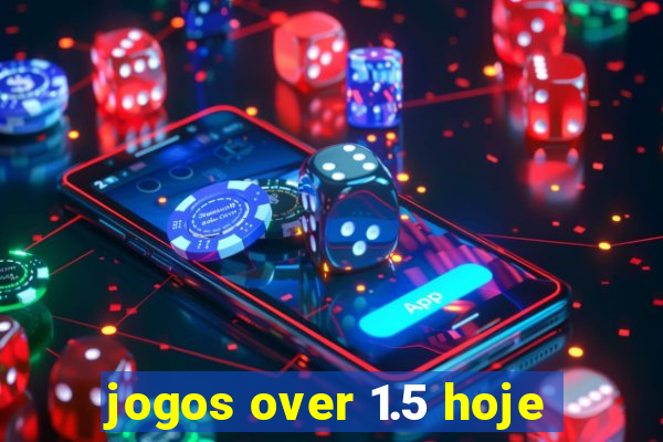 jogos over 1.5 hoje