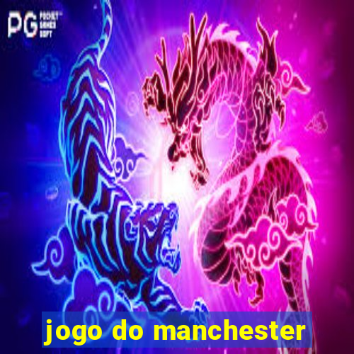 jogo do manchester