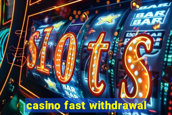 casino fast withdrawal