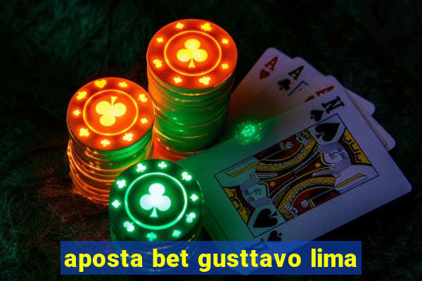 aposta bet gusttavo lima