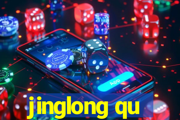 jinglong qu