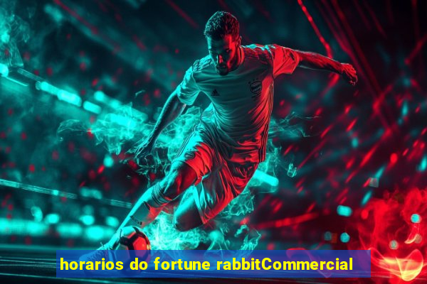 horarios do fortune rabbitCommercial