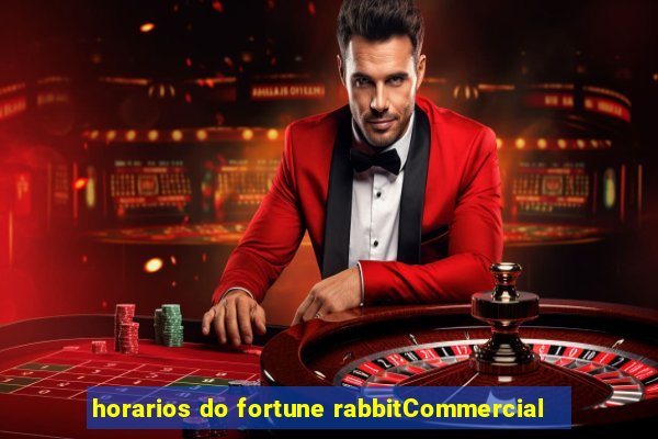 horarios do fortune rabbitCommercial