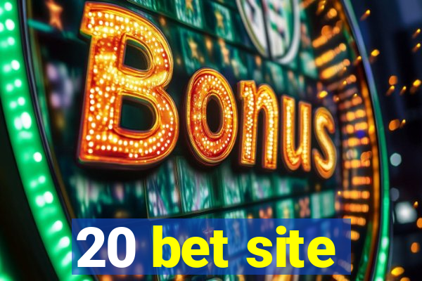 20 bet site