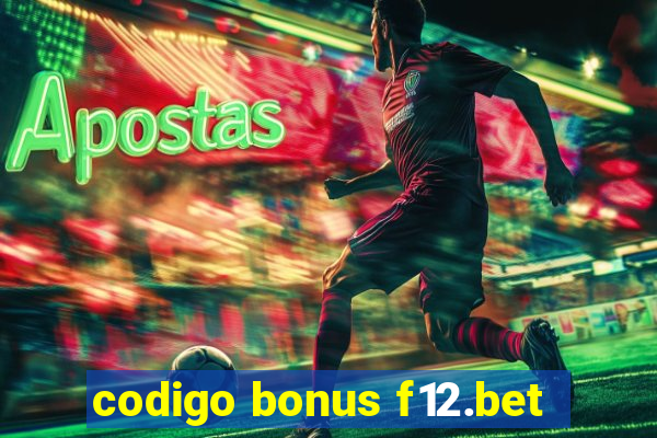 codigo bonus f12.bet