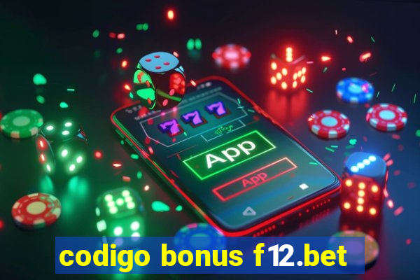 codigo bonus f12.bet