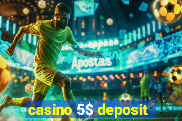 casino 5$ deposit