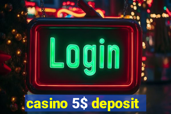 casino 5$ deposit