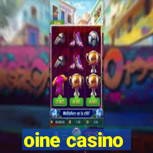 oine casino