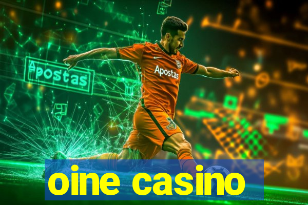 oine casino