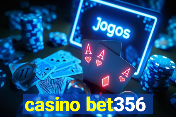 casino bet356