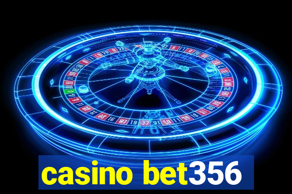 casino bet356