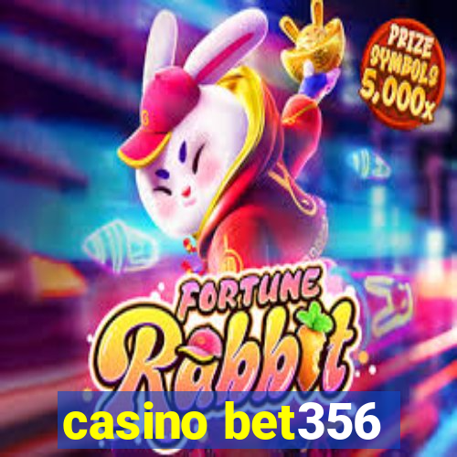 casino bet356