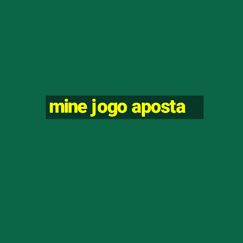 mine jogo aposta