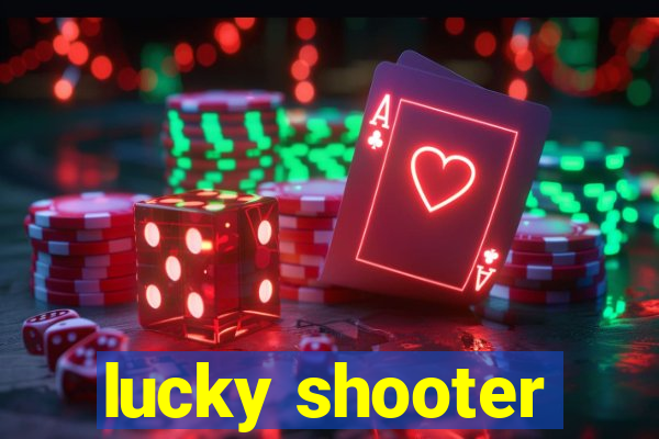 lucky shooter