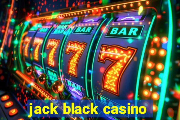 jack black casino