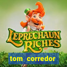 tom corredor dinheiro infinito