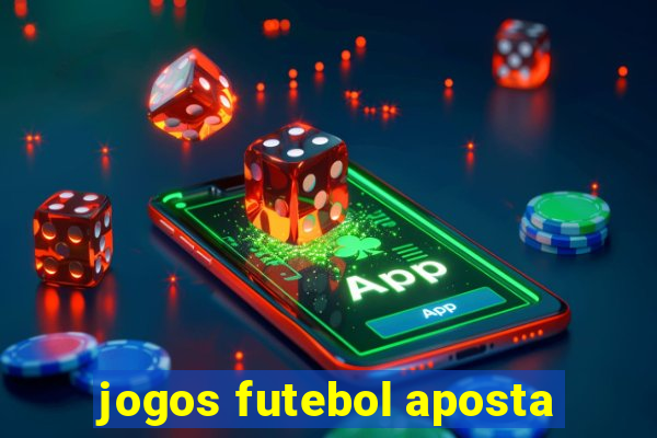 jogos futebol aposta