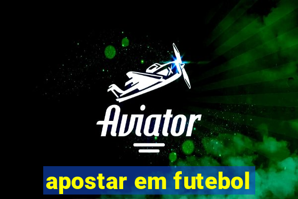 apostar em futebol