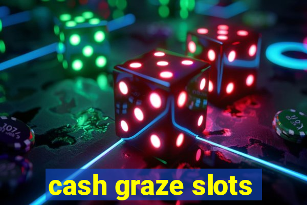 cash graze slots