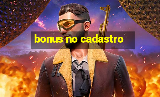 bonus no cadastro