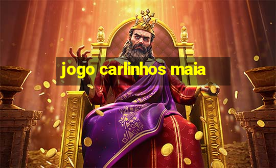 jogo carlinhos maia