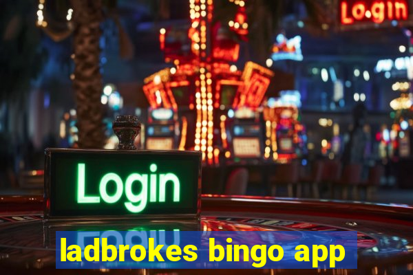 ladbrokes bingo app