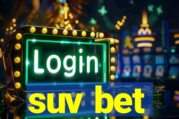 suv bet