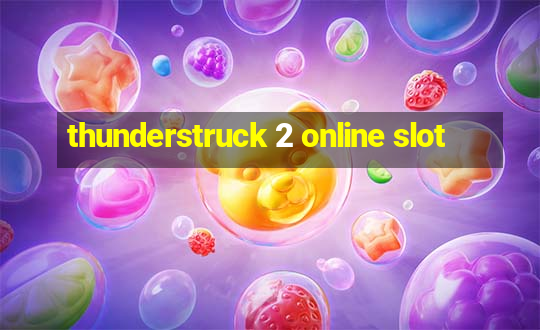 thunderstruck 2 online slot