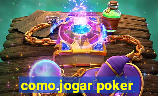 como.jogar poker