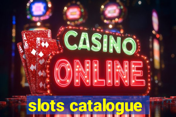 slots catalogue