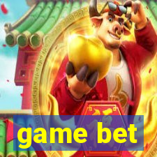 game bet