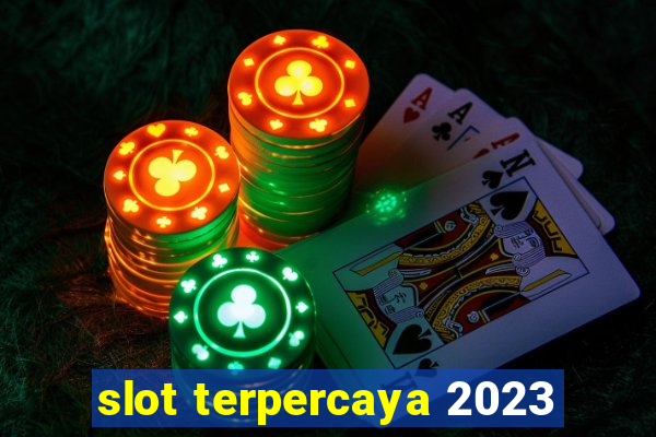 slot terpercaya 2023