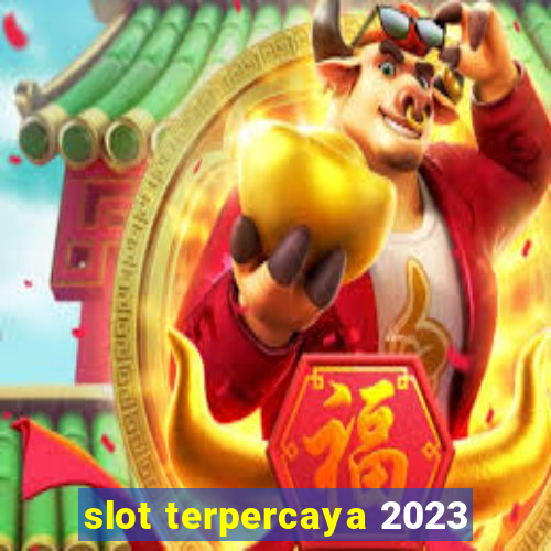 slot terpercaya 2023