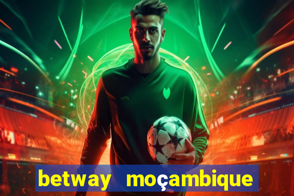 betway moçambique abrir conta