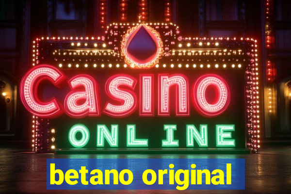 betano original