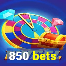 850 bets