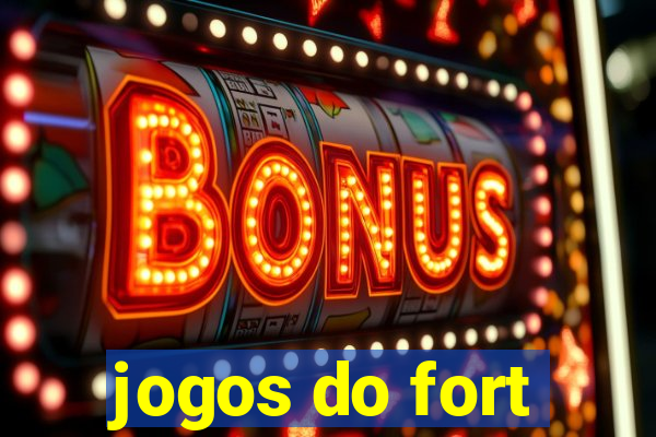 jogos do fort